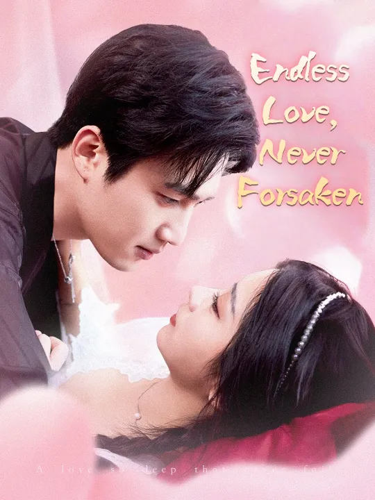 Endless Love, Never Forsaken